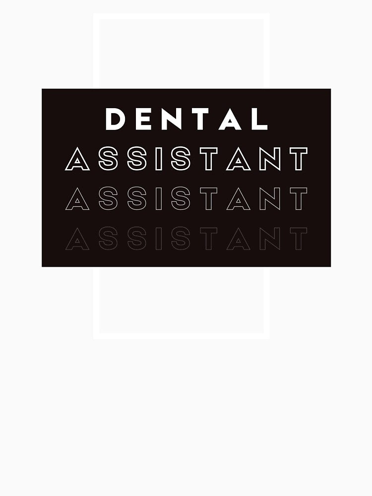 Dental Assistant by MrDentalTees