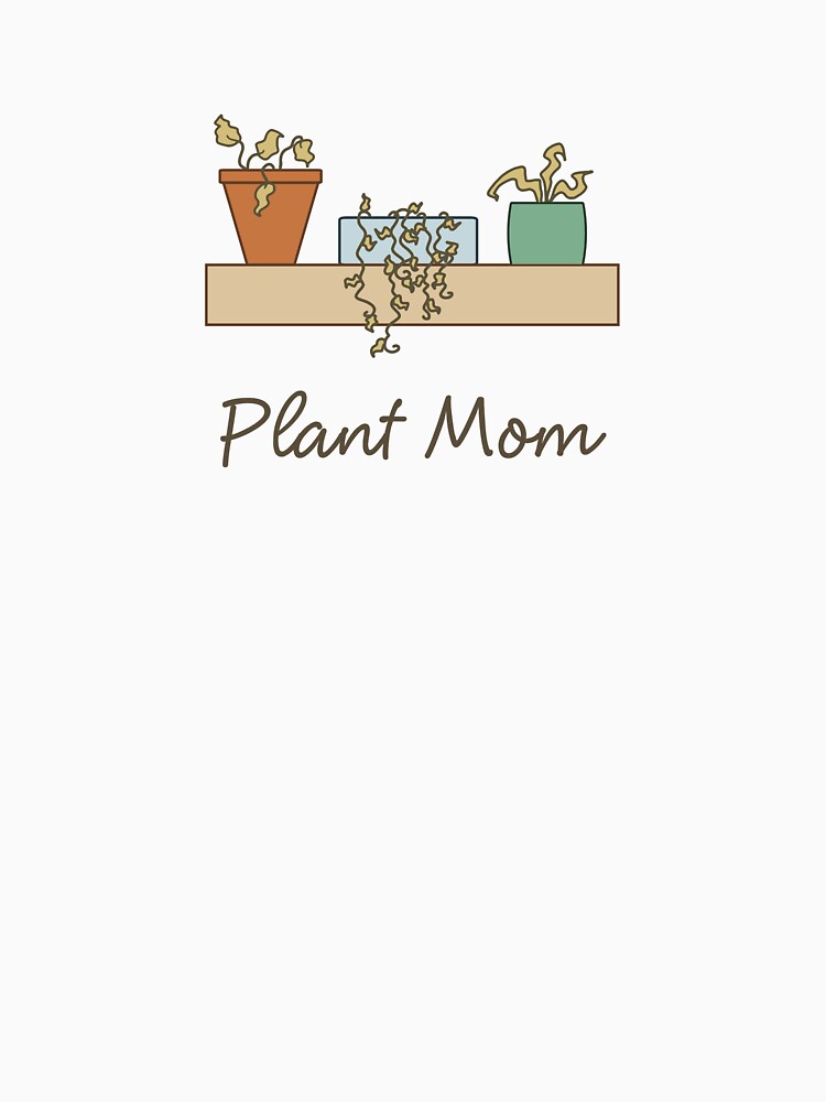 Plant Mom by PutAShirtOnShop