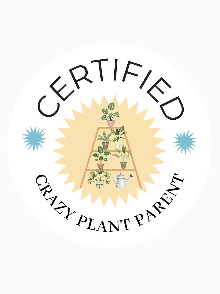 Certified Crazy Plant Lady by Grace Gardone