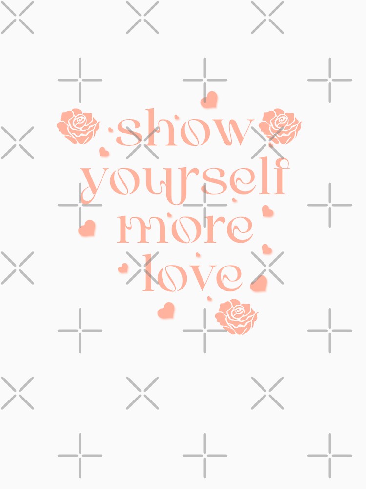 SHOW YOURSELF MORE LOVE  (WHITE) by Red123shop