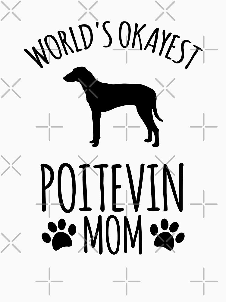 Worlds Okayest Poitevin Mom - Dog Mom by kindxinn