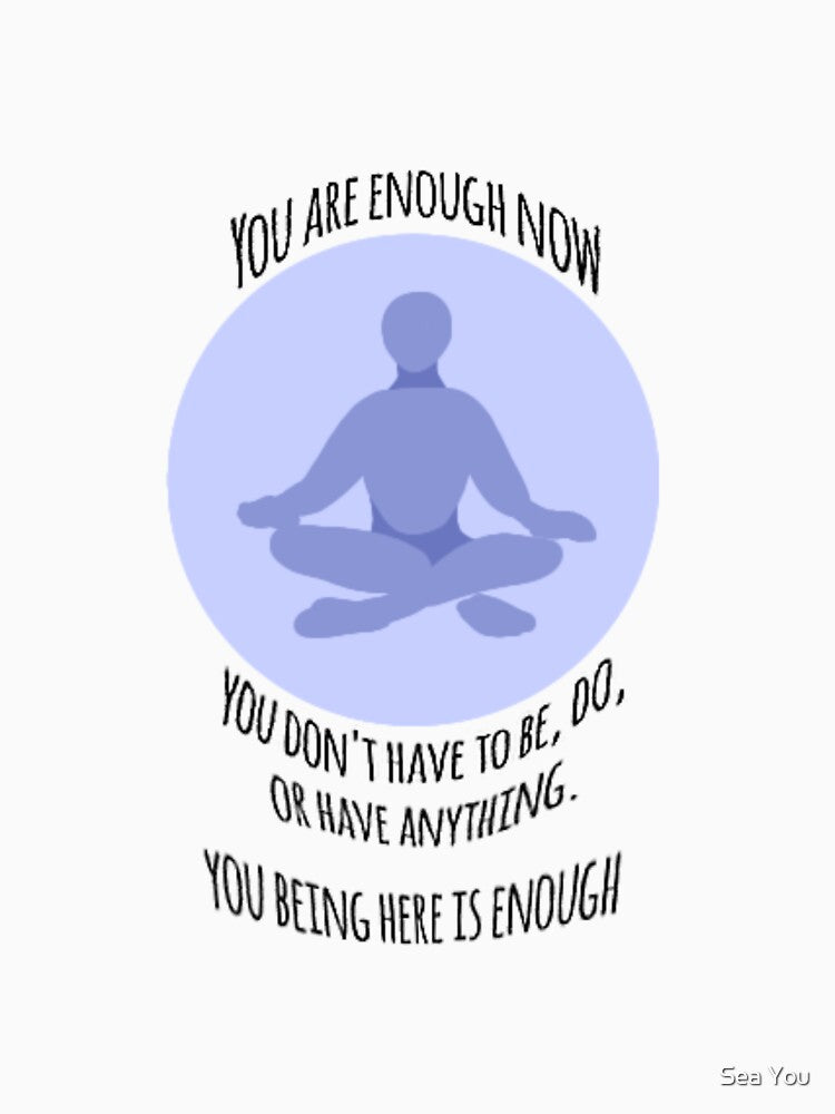 You are enough #5 by Sea You