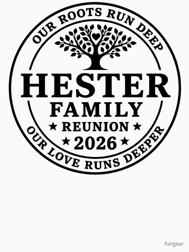 Hester Family Reunion 2026, Our Roots Run Deep Classic Reunion by fungear