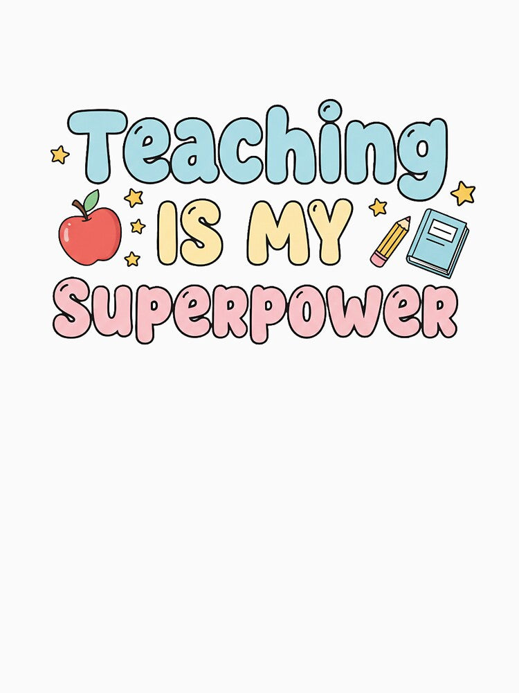 Teaching Is My Superpower Cute Teacher Design by MIArt Studio