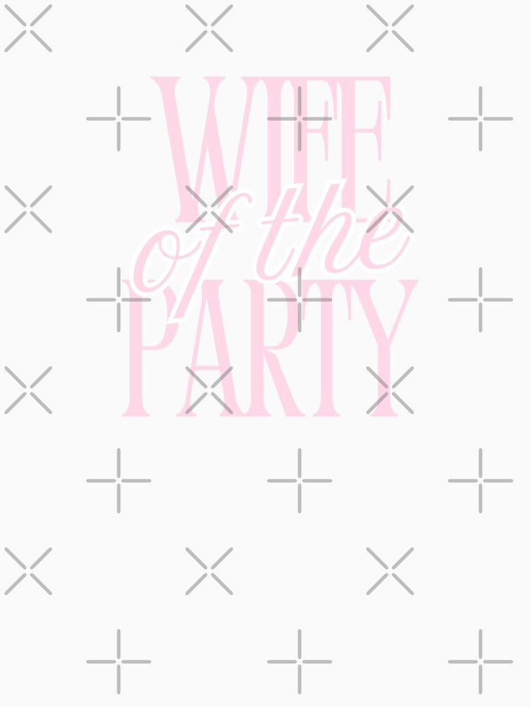 Wife of the Party - Pink by haleyerin