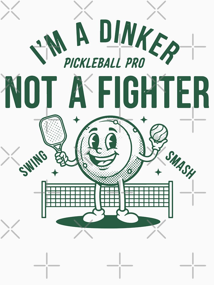 Pickleball Im A Dinker Not A Fighter Pro Funny by LuminOrb