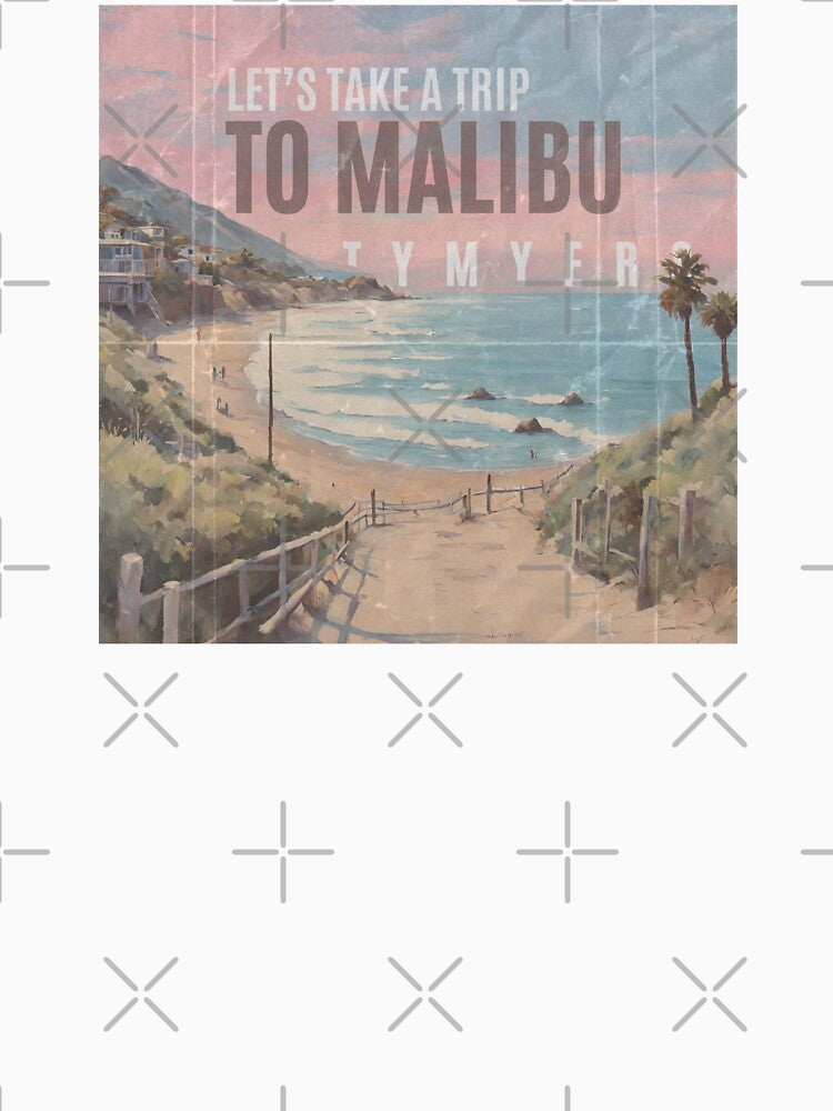 Ty Myers' Merch Malibu "Let's Take a Trip to Malibu" by Adeliah Mai