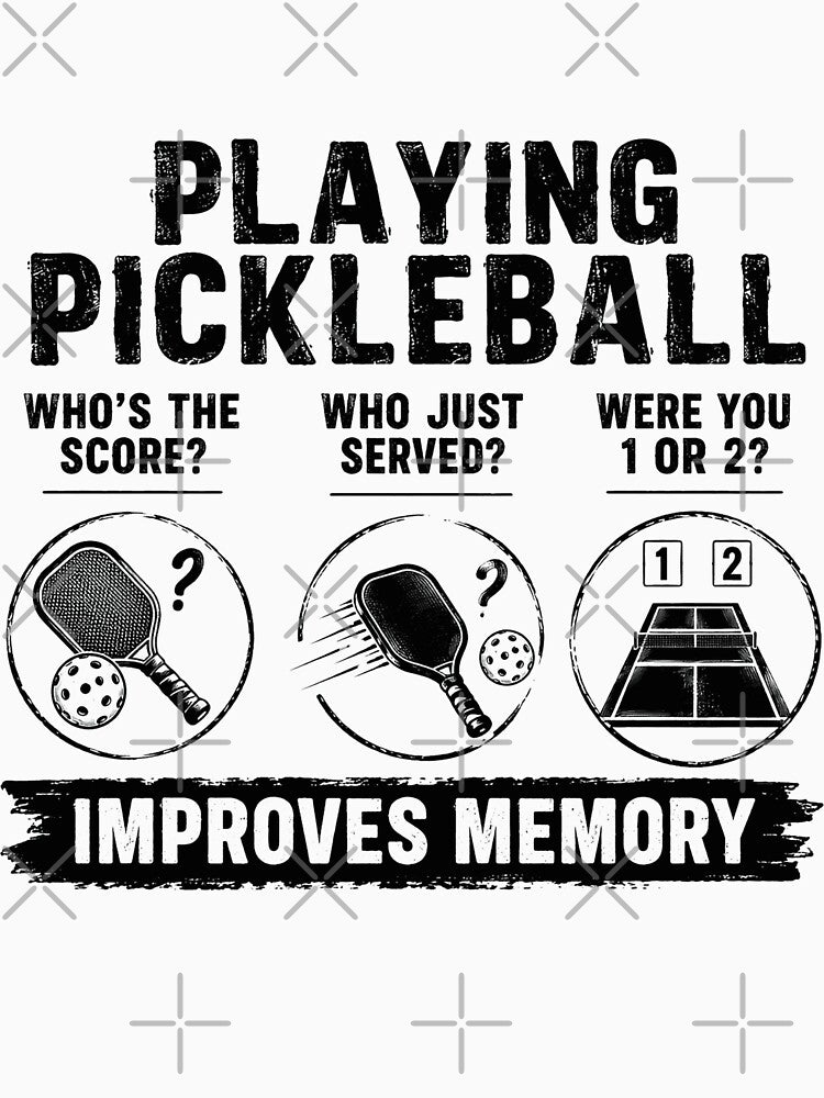 Playing Pickleball Who's The Score Who Just Served Were You 1 Or 2 Improves Memory Pickleball Player Gift by HumansStuck12