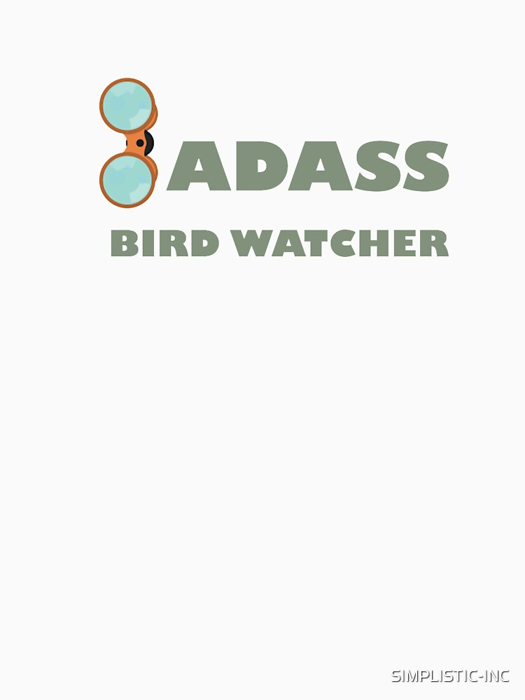 Badass Bird Watcher by SIMPLISTIC-INC