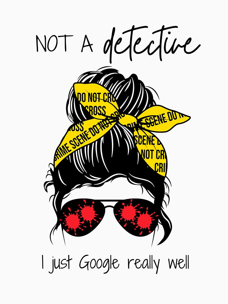 True Crime Obsessed, Not A Detective by MTurnerShop