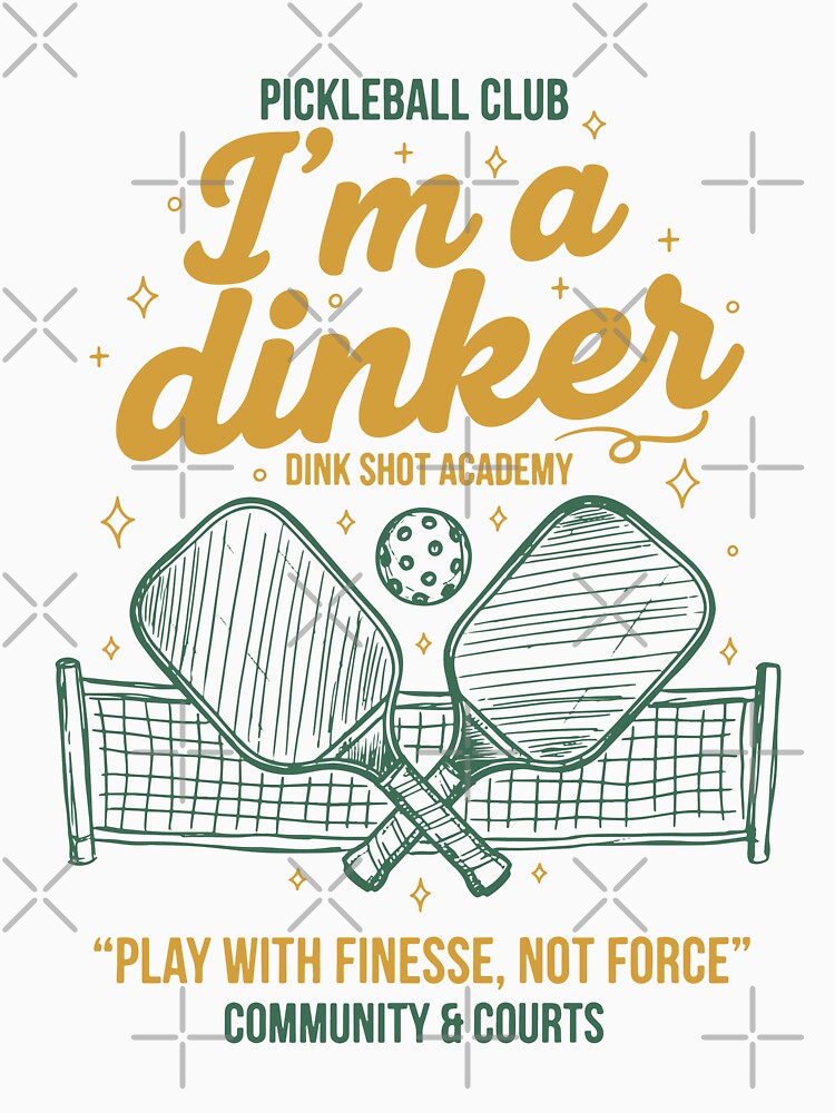 Pickleball Funny Player Im A Dinker Love by LuminOrb