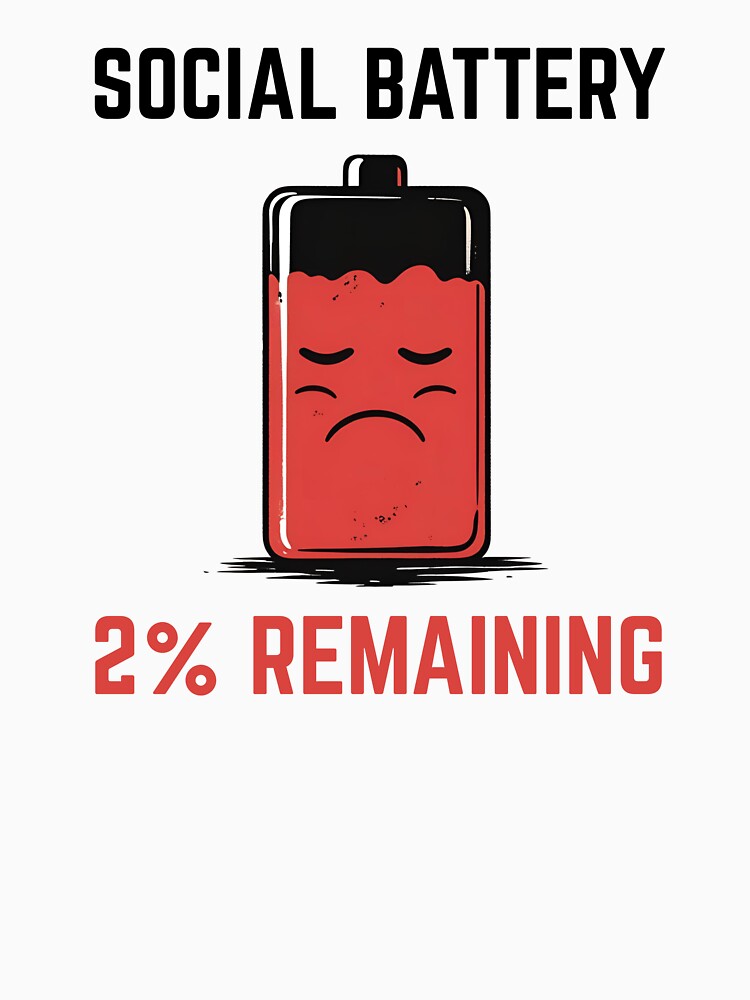 Social Battery: 2% Remaining by GoaTeeGram