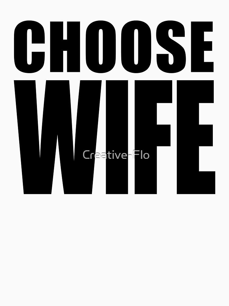 Choose Wife (Wham) by Creative-Flo