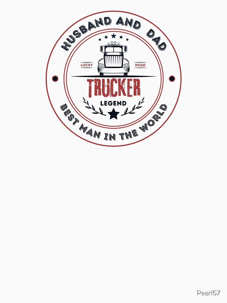 Husband Dad Trucker Legend by Pearl67