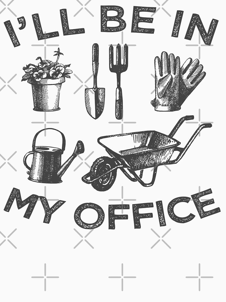 I'll Be In My Office, Vintage Gardening Gift For Gardening Lover by SaliDesigner