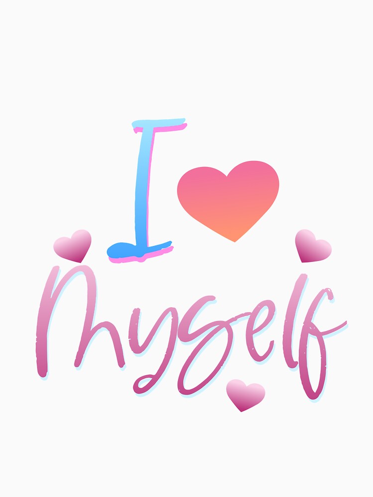 I love me/myself by quotifymemes