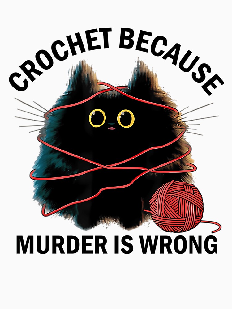 Crochet Because Murder Is Wrong Funny Vintage Cat by junglegreenb