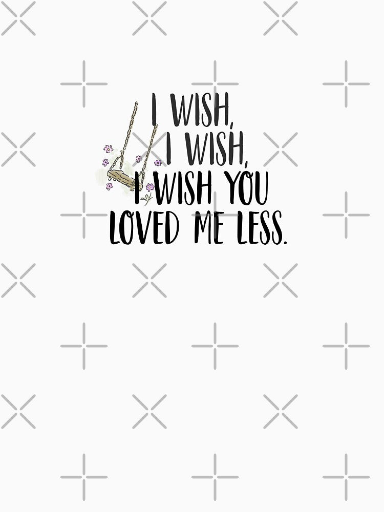 I wish, I wish, I wish you loved me less. | less by Pinu92
