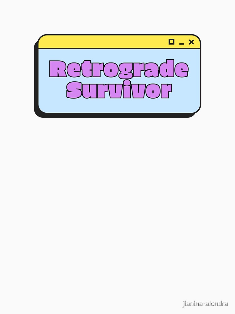 Retrograde Survivor Funny Astrology Quote by jianina-alondra
