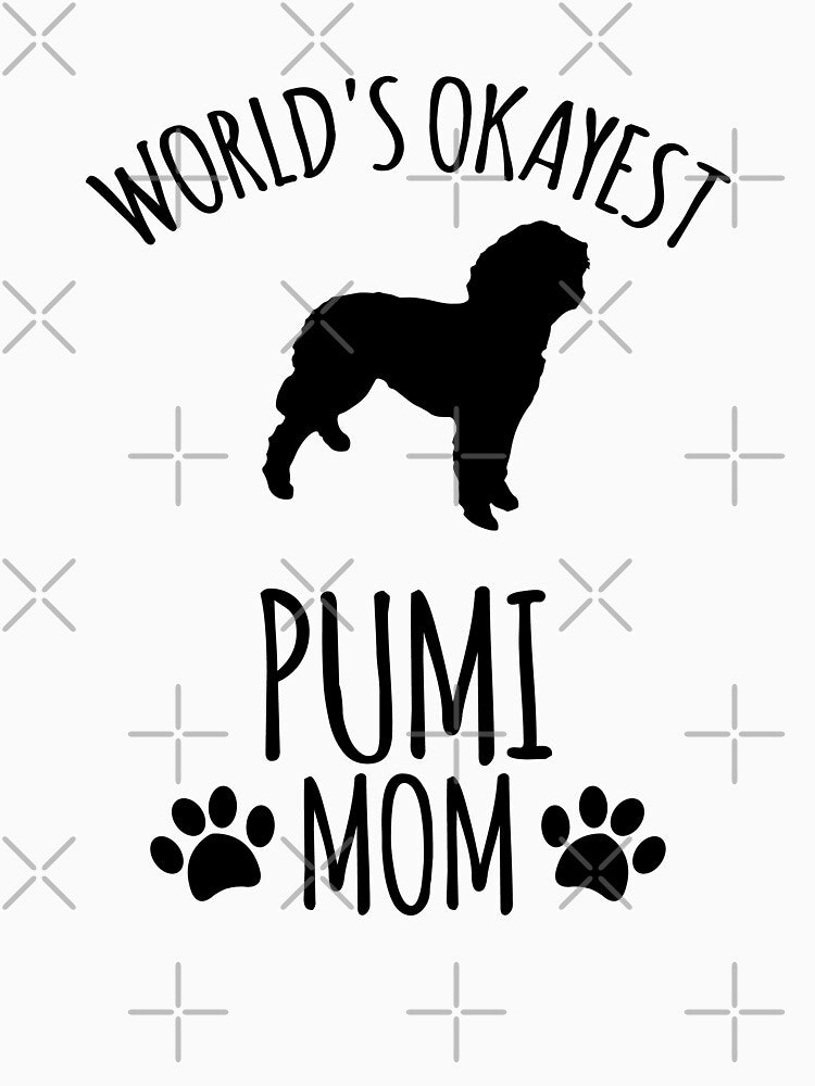 Worlds Okayest Pumi Mom - Dog Mom by kindxinn