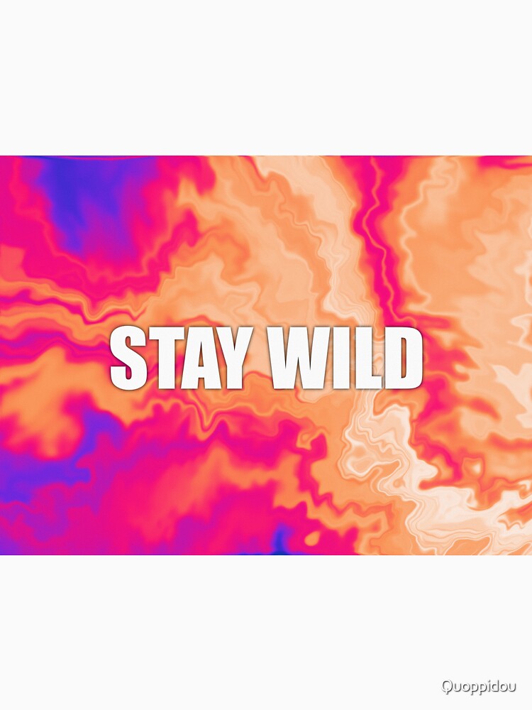 Stay wild colourful aesthetic by Quoppidou