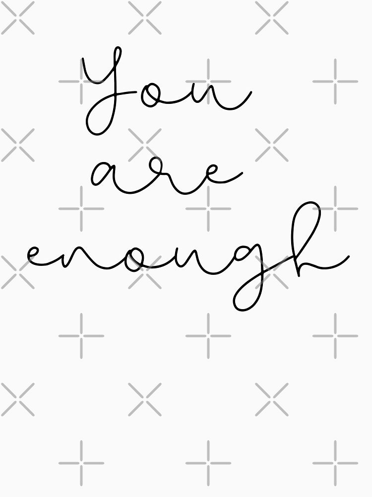 You are enough, motivational minimalistic text design by Designbyfia