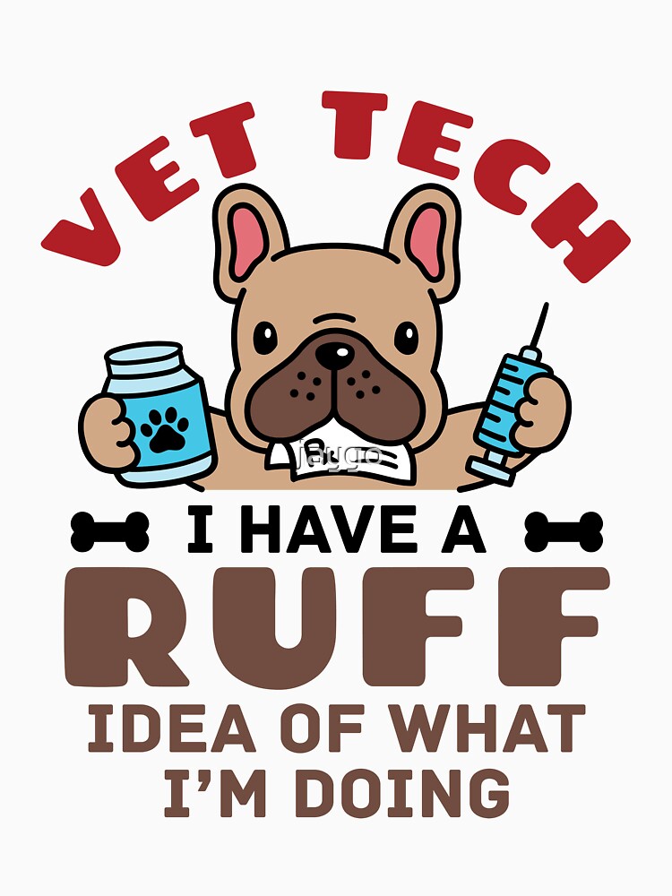 Funny Vet Tech Ruff Idea by jaygo