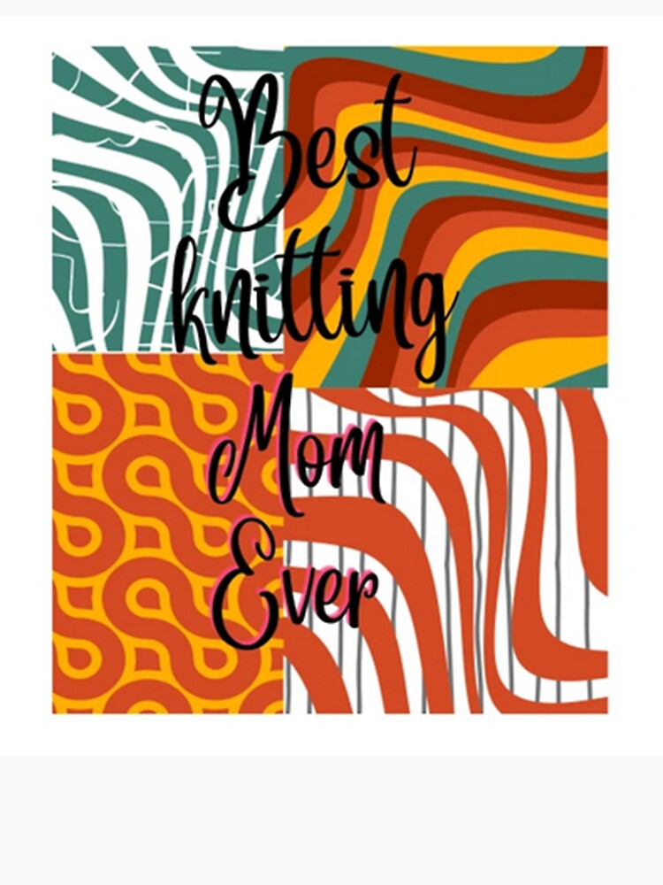 Best knitting mom ever, gift for knitting, knitting lovers by bjornzeys