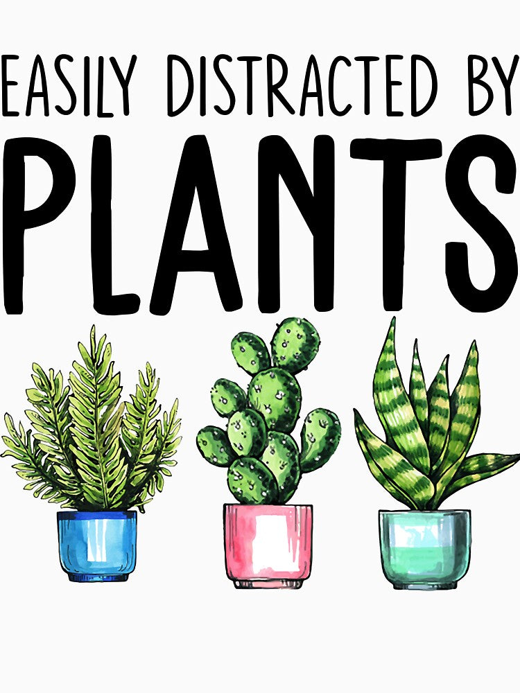 Funny Gardening Lover Gift - Easily Distracted By Plants by SunsetGloww