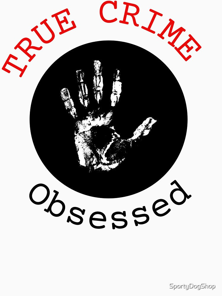 True Crime Obsessed by SportyDogShop