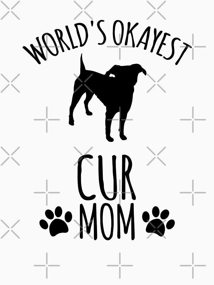Worlds Okayest Cur Mom - Dog Mom by kindxinn