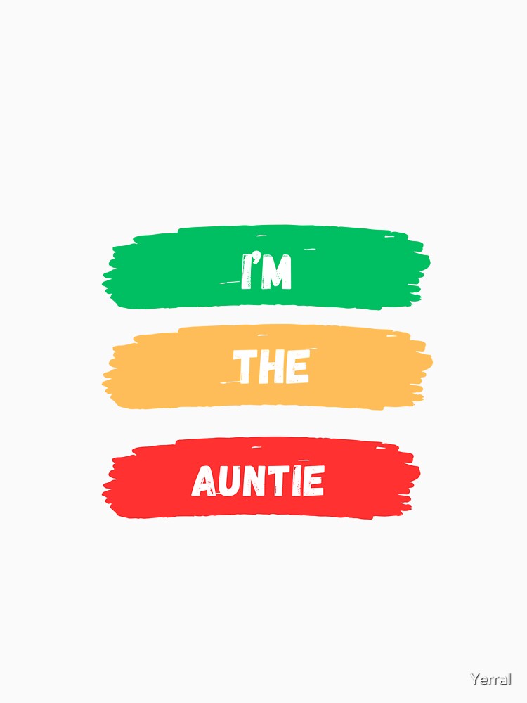 I'm the auntie by Yerral