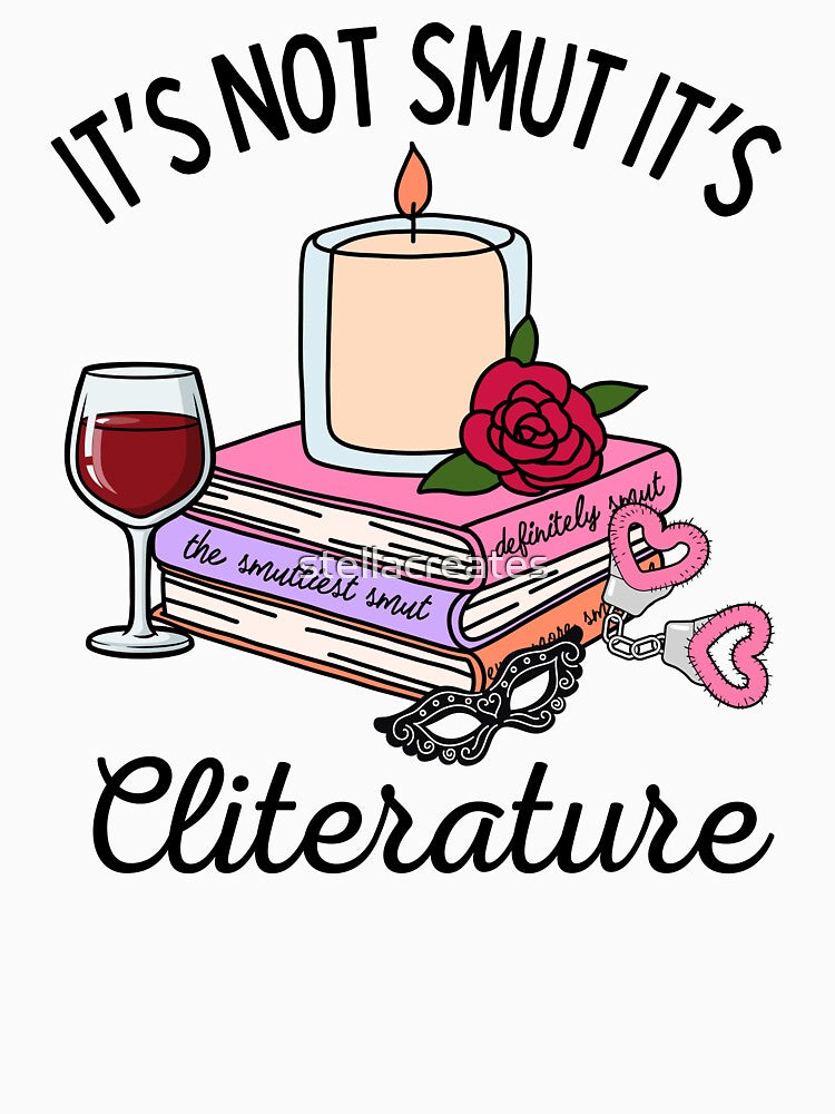 It's not smut it's cliterature by stellacreates