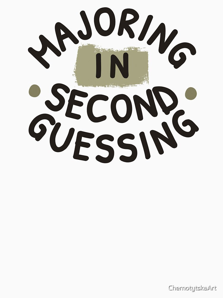 Majoring in Second Guessing – University Humor by ChernotytskaArt
