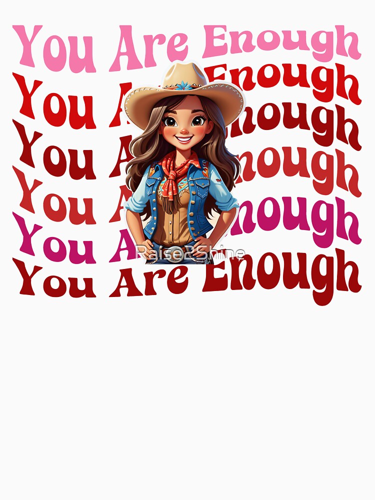 Your Are Enough Retro Cowboy Girl Self-love Inspirational Design by Raise2Shine