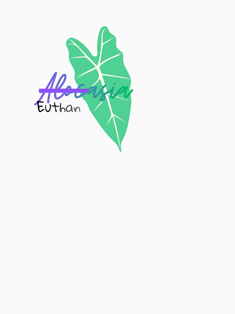 Aloc(euthan)asia – Funny Alocasia Design by Wioloos