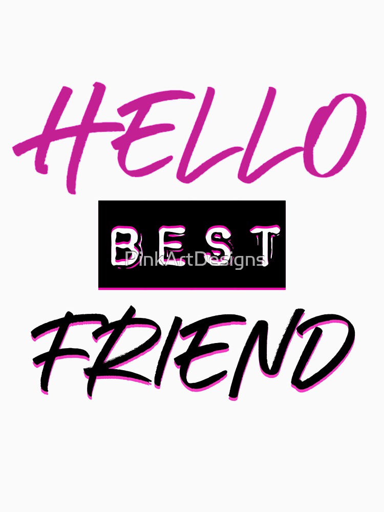 Hello Best Friend design by PinkArtDesigns
