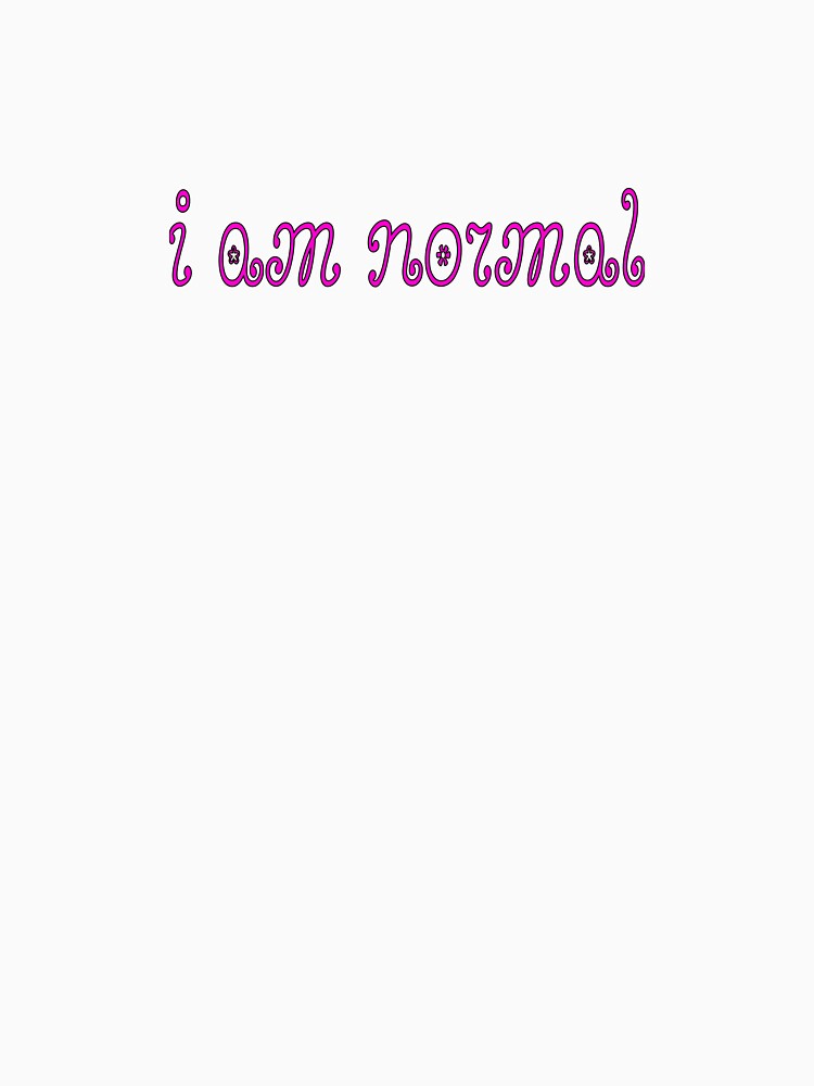 i am normal by paisleypaisely
