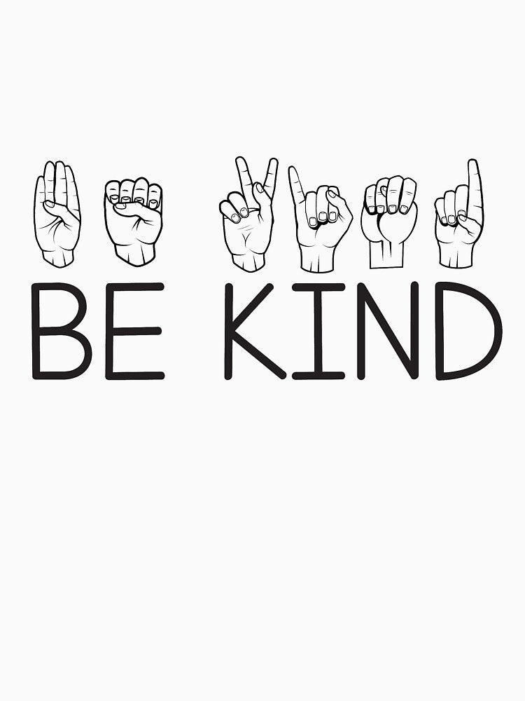 Be kind american sign language by PepaAnaRB