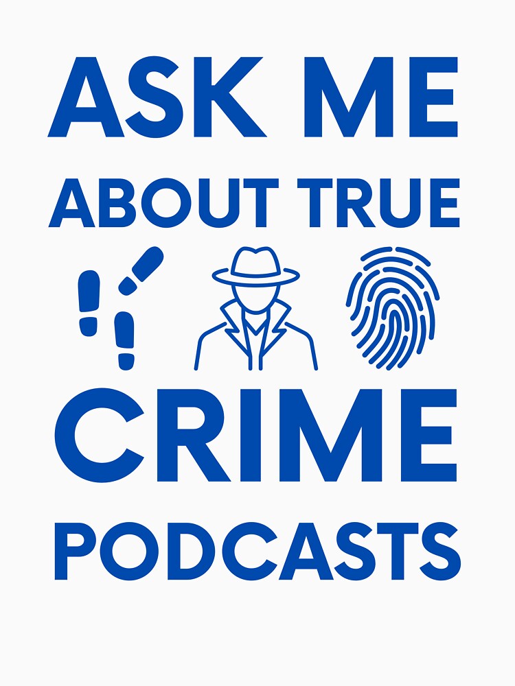 Ask me about true crime podcasts. by RedTomasB