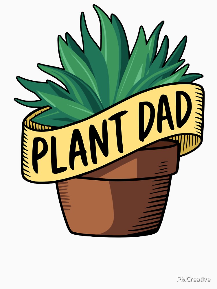 Plant Dad! Cartoon Plant Daddy by PMCreative