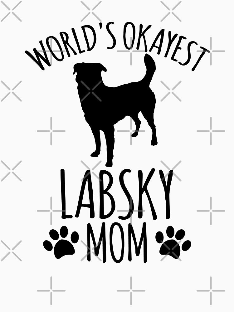 Worlds Okayest Labsky Mom - Dog Mom by kindxinn