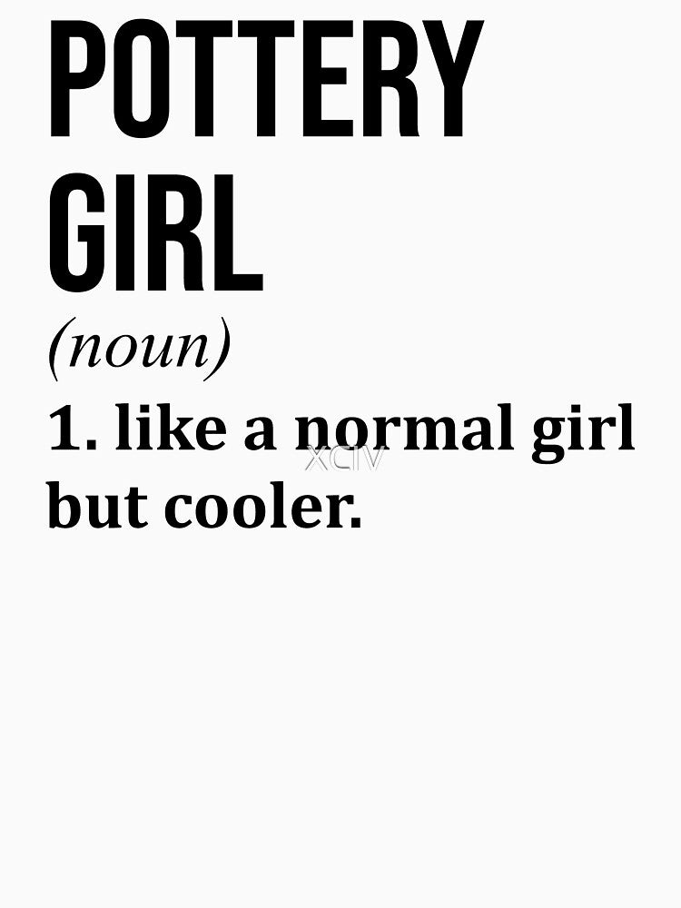 Pottery Girl Definition by XCIV