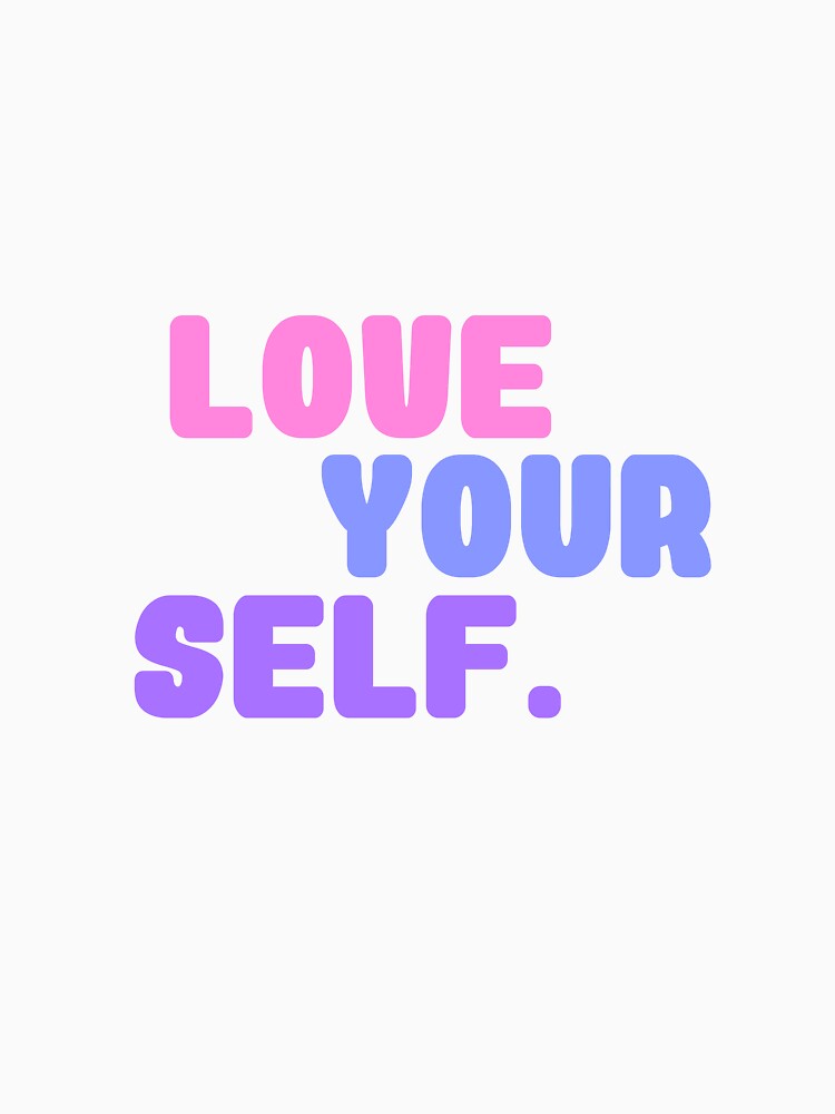 love your self by designing01Ar3