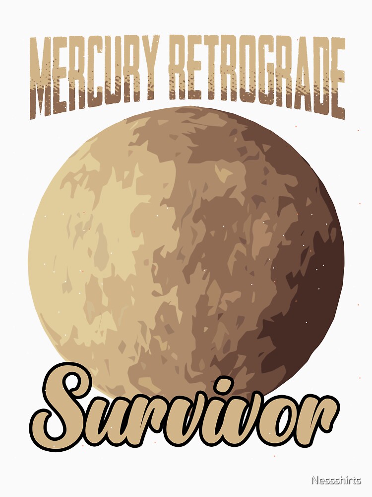 Funny Mercury Retrograde Survivor For Astrology Astrologer by Nessshirts