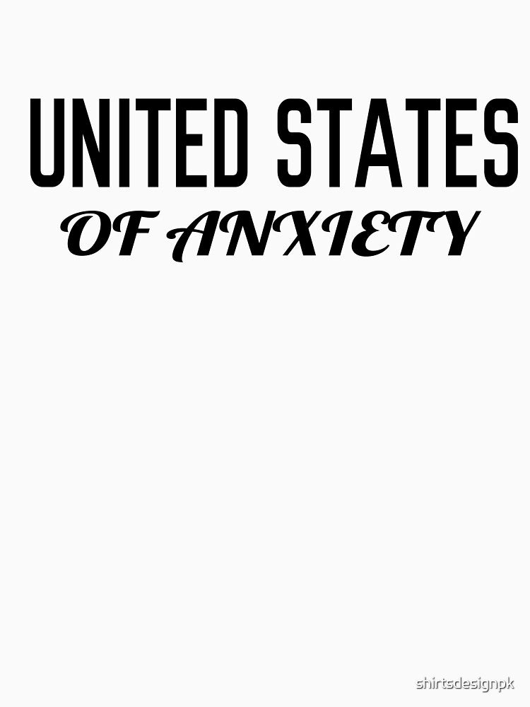 United States Of Anxiety Mental Health by shirtsdesignpk