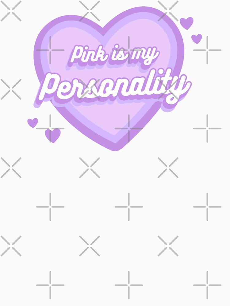 Pink Is My Personality Cute Heart Aesthetic Girly Design by FusionTeeDesign