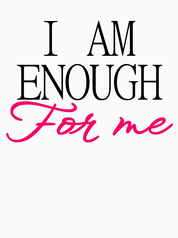 I Am Enough For Me by john-ess