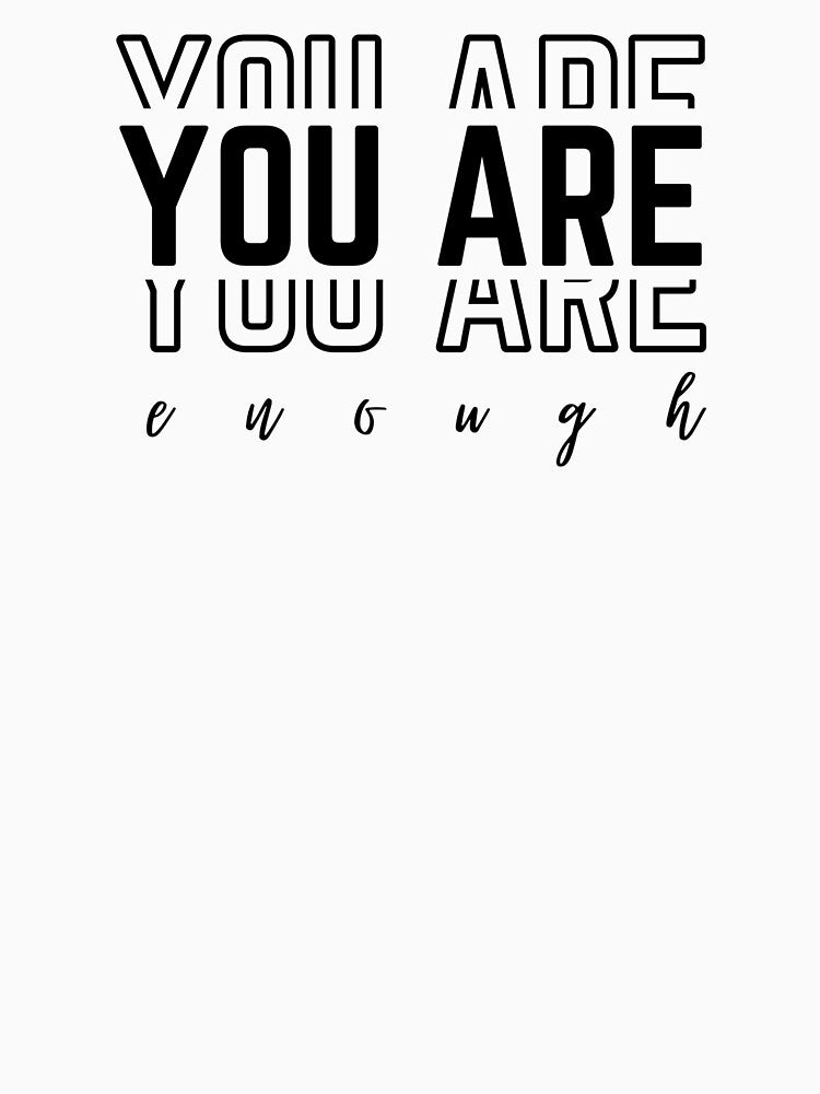 you are enough by sabahdesign