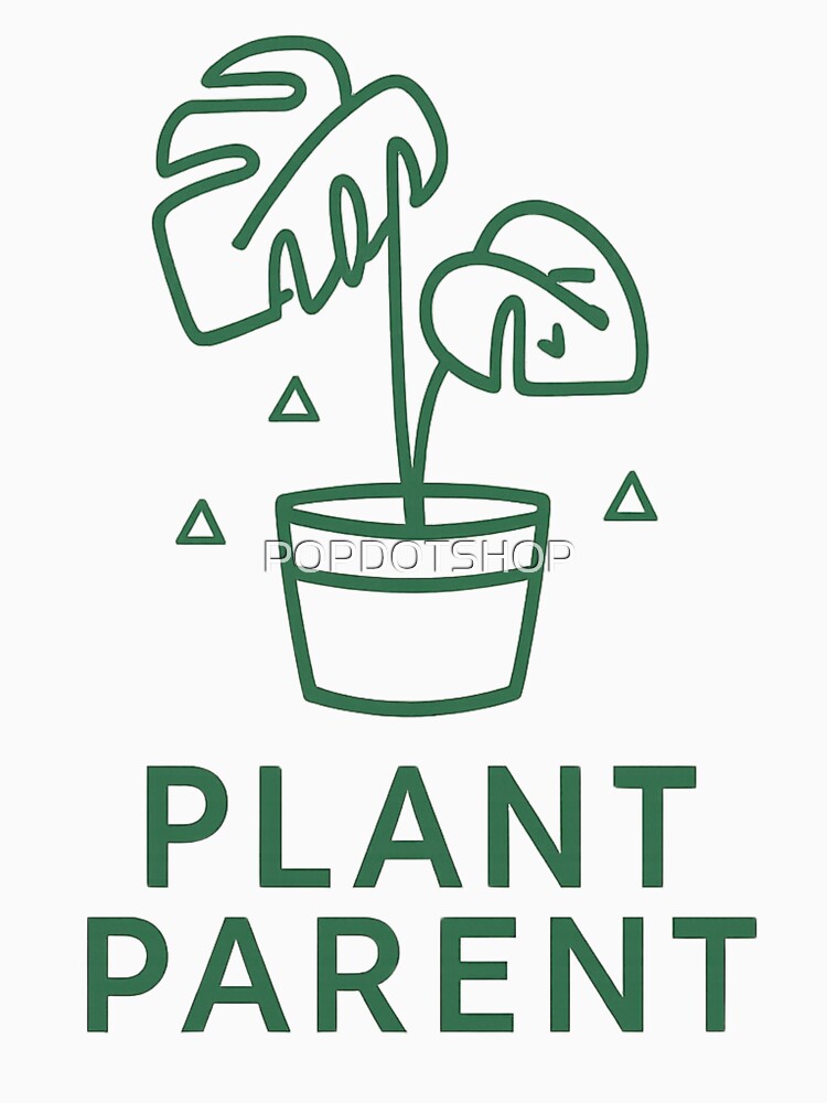 Plant Parent - For The Green Thumb by POPDOTSHOP